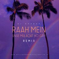 Raah Mein Unse Mulaqat Ho Gayi (Remix) - DJ Dharak by Bollywood Remix Factory.co.in