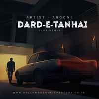 Dard-e-Tanhai (Club Remix) - Aroone by Bollywood Remix Factory.co.in