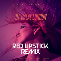 Red Lipstick (Remix) - DJ Dalal London by Bollywood Remix Factory.co.in