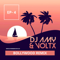 EP - 4 (Bollywood Remix) - DJ Amy &amp; Voltx by Bollywood Remix Factory.co.in