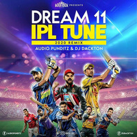 Dream 11 IPL TUNE (2020 Remix) - Audio Punditz X Dackton by Bollywood Remix Factory.co.in