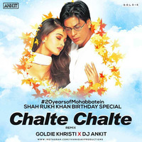 Chalte Chalte (Remix) - DJ Ankit X Goldie Khristi by Bollywood Remix Factory.co.in