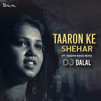 Taaron Ka Sheher (Future Bass Remix) Ft.Rashmi Rani - DJ Dalal London by Bollywood Remix Factory.co.in
