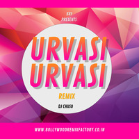 Urvasi Urvasi (Remix) - DJ Chuso by Bollywood Remix Factory.co.in