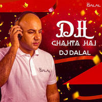 Dil Chahte Ho (feat. Vishal Roy Choudhary) - Dj Dalal London by Bollywood Remix Factory.co.in