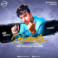 Jass Manak - Butterfly (Remix) - War Brother X Magnet by Bollywood Remix Factory.co.in