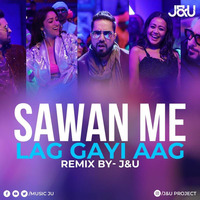 Sawan Mein Lag Gayi (Remix) - J&amp;U by Bollywood Remix Factory.co.in