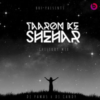 Taaron Ke Shehar (Chillout Remix) - DJ Pawas X  DJ Candy by Bollywood Remix Factory.co.in