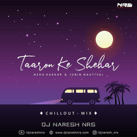 Taaron Ke Shehar (Chillout Mix) - DJ Naresh NRS by Bollywood Remix Factory.co.in