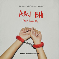 Aaj Bhi (Deep House Mix) - Deep Mafia &amp; Kronix by Bollywood Remix Factory.co.in