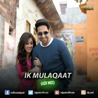 Ik Mulaqaat (Remix) - DJ Adi by Bollywood Remix Factory.co.in