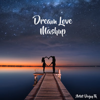 Dream Love (Mashup) - Deejay Tk by Bollywood Remix Factory.co.in
