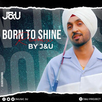 Born To Shine (Remix) - J&amp;U by Bollywood Remix Factory.co.in