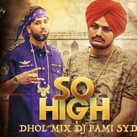 So High (Dhol Mix) Sidhu Moosewala - DJ Pami by Bollywood Remix Factory.co.in