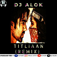 Titliaan (Remix) - DJ Alok by Bollywood Remix Factory.co.in