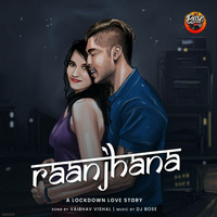 Raanjhana (Remix) - Dj Bose &amp; Vaibhav Vishal by Bollywood Remix Factory.co.in