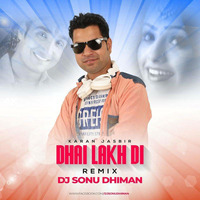 Dhai Lakh Di (Remix) - DJ Sonu Dhiman by Bollywood Remix Factory.co.in