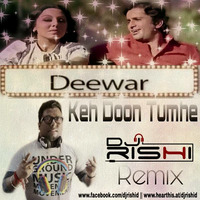 Keh Doon Tumhe (Remix) - DJ Rishi by Bollywood Remix Factory.co.in