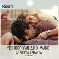 Yeh Dooriyan 2.0 X Wake (Mashup) - DJ Aditya Samanta by Bollywood Remix Factory.co.in