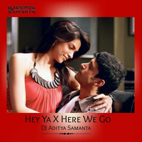 Hey Ya X Here We Go (Mashup) - DJ Aditya Samanta by Bollywood Remix Factory.co.in