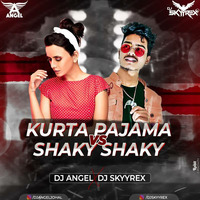 Kurta Pajama Vs Shaky Shaky - DJ Angle x DJ Skyyrex by Bollywood Remix Factory.co.in
