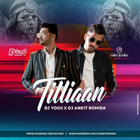 Titliyan (Remix) - DJ Yogii x DJ Ankit Rohida by Bollywood Remix Factory.co.in