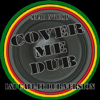 Cover me Dub - I &amp; I call it Dub versions (Malari in the mix) by Malari