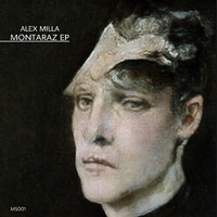 Alex Milla - Montaraz EP 