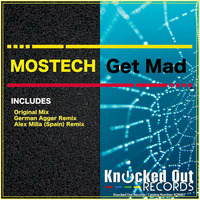 Mostech - Get Mad (Alex Milla (Spain) Remix) preview by Alex Milla