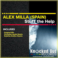 Alex Milla (Spain) - Stuff The Help (Original Mix) preview by Alex Milla