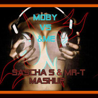 MOBY vs &amp;ME Sascha S &amp; MR-T Mashup by DJ MR-T ( Thorsten Zander )