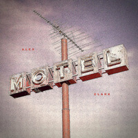 Alex Clark - Motel ( DJ Mix ) by Alex Clark [UNDERGROUND Only]