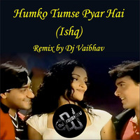 Humko Tumse Pyar Hai - Remix (Demo ) DJ VAibhav by DJ VAibhav