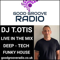 DJ T.Otis - Good Groove Radio 10:10:2020 by DJ T.Otis