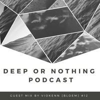 DeepOrNothing#12 [Guest Mix By Viokenn] by deepornothing