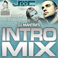 John O Callaghan Ft. Audrey Gallager - Big Sky (Dj Mantra's Intro Mix) by Dj Mantra