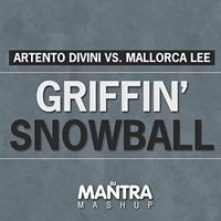 Artento Divini vs. Mallorca Lee - Griffin Snowball [Mantra Mashup] by Dj Mantra
