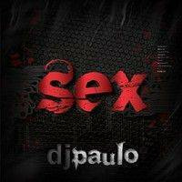DJ PAULO-SEX (Leather/Fetish BP 2010) by DJ PAULO MUSIC