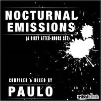 DJ PAULO-NOCTURNAL EMMISIONS (A Dirty AfterHours Set) by DJ PAULO MUSIC