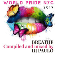 DJ PAULO-BREATHE (WORLD PRIDE NYC-2019) by DJ PAULO MUSIC