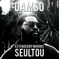 Damso - Seultou (Extended by Marinx) by Deejay Marinx