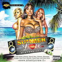  Shanty Crew - Summer Love Mixtape 2017 by Shanty Crew Official