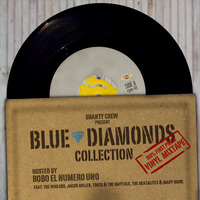 Shanty Crew presents BLUE DIAMONDS COLLECTION - 100% First Press Vinyl Mixtape by Shanty Crew Official