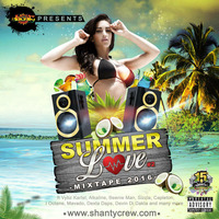 Shanty Crew - Summer Love Mixtape 2016 by Shanty Crew Official