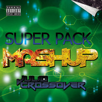 SUPER PACK MASHUP!!! ENERO 2017 FREE DOWNLOAD by Julio Crossover