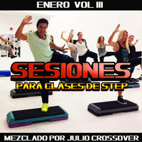 Sesiones para clases de step - Vol 3 by Julio Crossover