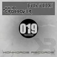 FU.TU.RE (Original Mix) by Julio Crossover