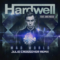 Mad World (Julio Crossover Remix) by Julio Crossover