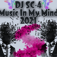 DJ SC-4 - Music In My Mind 2021 by DJ SC-4