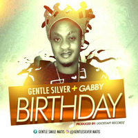 Gentle Silver ft Gabby Titile My Birthday,Another New Single, Out in The Month Of February 2018.After Meny Single hit in 2017 By Gentle Silver EU Super Star. Base in Germany by Djkocha Moses